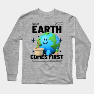 planet earth comes first Long Sleeve T-Shirt